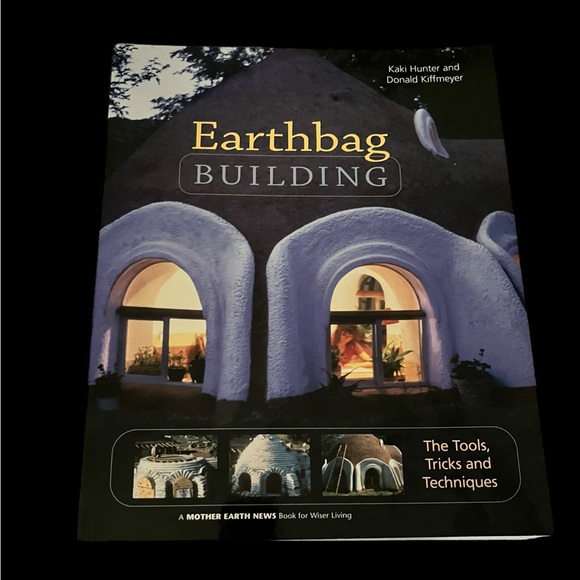 Earthbag Building The Tools, Tricks and Techniques SC Mother Earth News 2004 - Picture 1 of 14